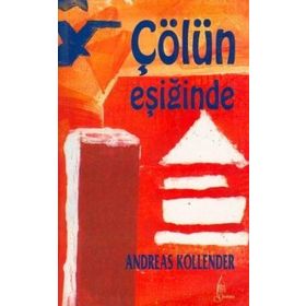 ÇÖLÜN EŞİĞİNDE - ANDREAS KOLLENDER