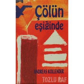 ÇÖLÜN EŞİĞİNDE - ANDREAS KOLLENDER