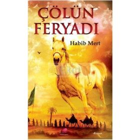 Çölün Feryadı - Habib Mert