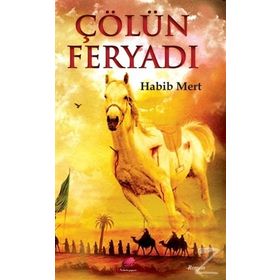 Çölün Feryadı - Habib Mert