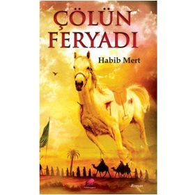 Çölün Feryadı - Habib Mert