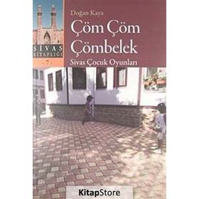 ÇÖM ÇÖM ÇÖMBELEK SIVAS ÇOCUK OYUNLARI - DOĞAN KAYA