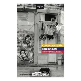 Comandante’nin Son Günleri - Alberto Barrera Tyszka