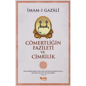 Cömertliğin Fazileti ve Cimrilik - imami gazali