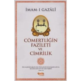 Cömertliğin Fazileti ve Cimrilik - imami gazali