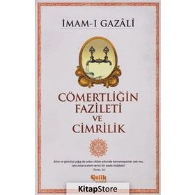 Cömertliğin Fazileti ve Cimrilik - imami gazali
