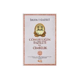 Cömertliğin Fazileti ve Cimrilik - imami gazali