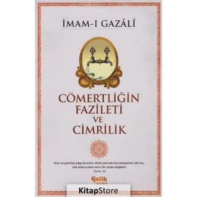 Cömertliğin Fazileti ve Cimrilik - imami gazali