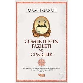 Cömertliğin Fazileti ve Cimrilik - imami gazali
