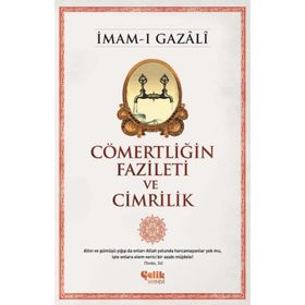 Cömertliğin Fazileti ve Cimrilik - imami gazali