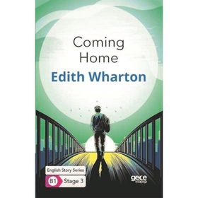 Coming Home - English Story Series - B1 Stage 3 - Edith Wharton