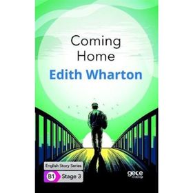 Coming Home - English Story Series - B1 Stage 3 - Edith Wharton