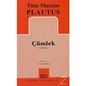 ÇÖMLEK (AULULARIA) - TITUS MACCIUS PLAUTUS