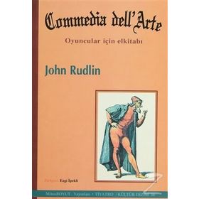 COMMEDIA DELL'ARTE OYUNCULAR İÇİN ELKİTABI - JOHN RUDLIN