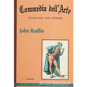 COMMEDIA DELL'ARTE OYUNCULAR İÇİN ELKİTABI - JOHN RUDLIN