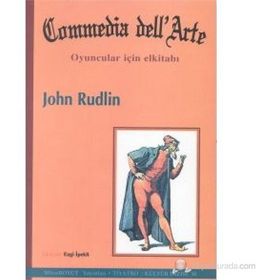 COMMEDIA DELL'ARTE OYUNCULAR İÇİN ELKİTABI - JOHN RUDLIN