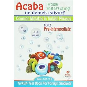 COMMON MISTAKES IN TURKISH PHRASES ACABA NE DEMEK İSTİYOR - GÜLDEN TÜM