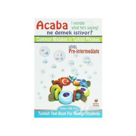 COMMON MISTAKES IN TURKISH PHRASES ACABA NE DEMEK İSTİYOR - GÜLDEN TÜM