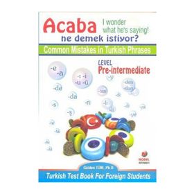COMMON MISTAKES IN TURKISH PHRASES ACABA NE DEMEK İSTİYOR - GÜLDEN TÜM