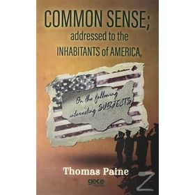 Common Sense Addressed To The Inhabitants Of America - Thomas Paine