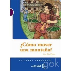 COMO MOVER UNA MONTANA? (LG NIVEL-1) İSPANYOLCA OKUMA KITABI - CECILIA PISOS