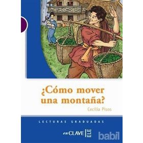 COMO MOVER UNA MONTANA? (LG NIVEL-1) İSPANYOLCA OKUMA KITABI - CECILIA PISOS