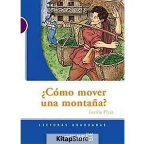 COMO MOVER UNA MONTANA? (LG NIVEL-1) İSPANYOLCA OKUMA KITABI - CECILIA PISOS