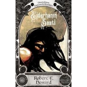 Conan: Ejderhanın Saati - Robert E. Howard