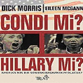 CONDI MI? HILLARY MI? AMERİKA'NIN BIR SONRAKI BAŞKANI KIM OLACAK? - KOLEKTIF