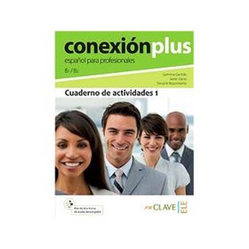 CONEXION PLUS - ESPANOL PARA PROFESIONALES B1 / B2 CUADERNO DE ACTIVIDADES 1 - GEMMA GARRIDO;JAVIER LLANO;SIMONE NASCIMENTO