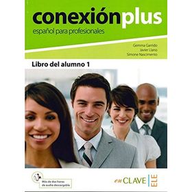 CONEXION PLUS - ESPANOL PARA PROFESIONALES B1 / B2 CUADERNO DE ACTIVIDADES 1 - GEMMA GARRIDO;JAVIER LLANO;SIMONE NASCIMENTO