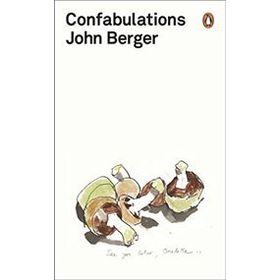 Confabulations - John Berger