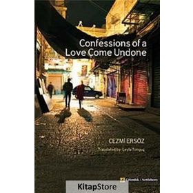 CONFESSIONS OF A LOVE COME UNDONE - CEZMI ERSÖZ