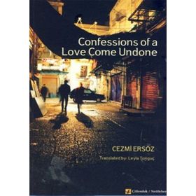 CONFESSIONS OF A LOVE COME UNDONE - CEZMI ERSÖZ