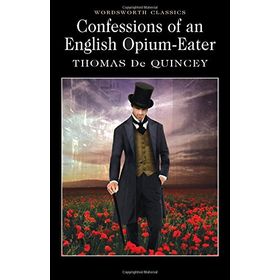 CONFESSIONS OF AN ENGLISH OPIUM EATER - THOMAS DE QUINCEY (ISBN:9780007920655)