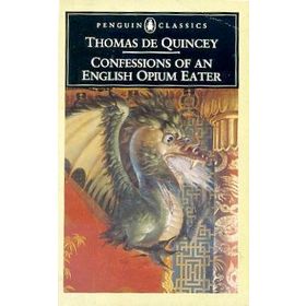 CONFESSIONS OF AN ENGLISH OPIUM EATER - THOMAS DE QUINCEY (ISBN:9780007920655)
