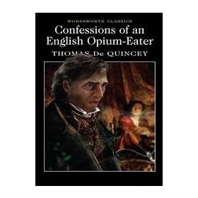 CONFESSIONS OF AN ENGLISH OPIUM EATER - THOMAS DE QUINCEY (ISBN:9780007920655)