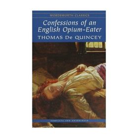 CONFESSIONS OF AN ENGLISH OPIUM EATER - THOMAS DE QUINCEY (ISBN:9780007920655)