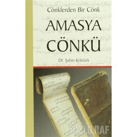 CÖNKLERDEN BIR CÖNK AMASYA CÖNKÜ - ŞAHİN KÖKTÜRK
