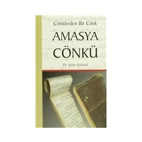 CÖNKLERDEN BIR CÖNK AMASYA CÖNKÜ - ŞAHİN KÖKTÜRK
