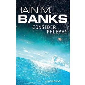 Consider Phlebas: A Culture Novel