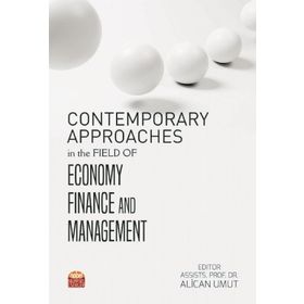 Contemporary Approaches in The Field of Economy Finance and Management - Alican Umut