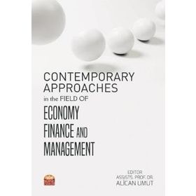 Contemporary Approaches in The Field of Economy Finance and Management - Alican Umut