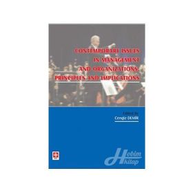 CONTEMPORARY ISSUES IN MANAGENT AND ORGANIZATION PRONCIPLES AND IMPLICATIONS - CENGIZ DEMIR