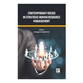 Contemporary Issues In Strategic Human Resource Management - Ertuğrul Karoğlu
