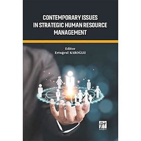 Contemporary Issues In Strategic Human Resource Management - Ertuğrul Karoğlu