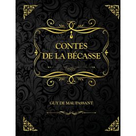 CONTES DE LA BECASSE - GUY DE MAUPASSANT