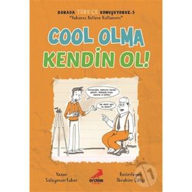 Cool Olma Kendin Ol! Nesil Çocuk