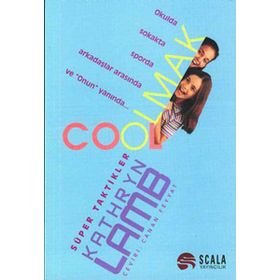 Cool Olmak - Süper Taktikler - Kathryn Lamb