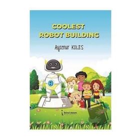 Coolest Robot Building - Ayşenur Koles